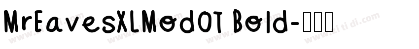 MrEavesXLMod0T Bold字体转换